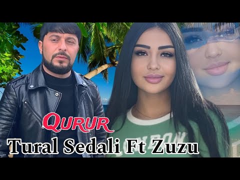 Tural Sedali ft Zuzu - Qurur 2023 (Resmi Musiqi)