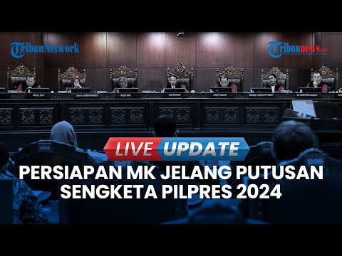 🔴 LIVE UPDATE I Jelang Putusan, MK Tengah Dalami Hasil Pembuktian Para Pihak Sengketa Pilpres