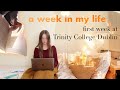 a week in my life - first week of college at Trinity College Dublin // The Dublin Chronicles