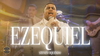 Steven Oquendo - “EZEQUIEL” [En Vivo]
