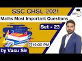 SSC CHSL 2021 - MATHS Most Important Question by Vasu Sir Set- 23 for SSC CHSL 2021 Exam