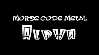 Morse Code Metal - Alpha Profile