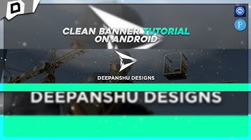 How To Make Clean Banner #1 On Android/Ios Using Photoshop Plus PixelLab | By Deepanshu Designs