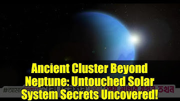 Ancient Cluster Beyond Neptune: Untouched Solar System Secrets Uncovered!