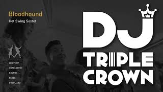 [DJ Triple Crown] Bloodhound - Hot Swing Sextet
