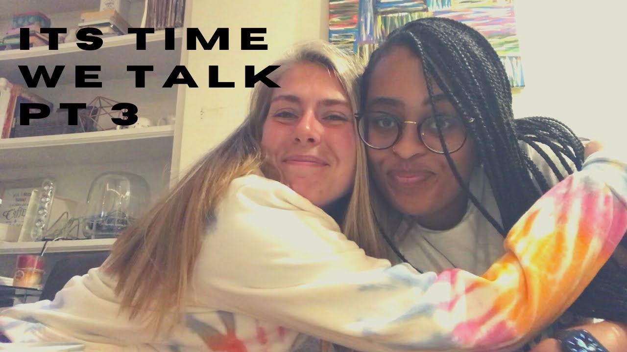 ITS TIME WE TALK PT 3 - YouTube