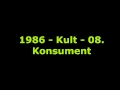 1986 - Kult - 08. Konsument