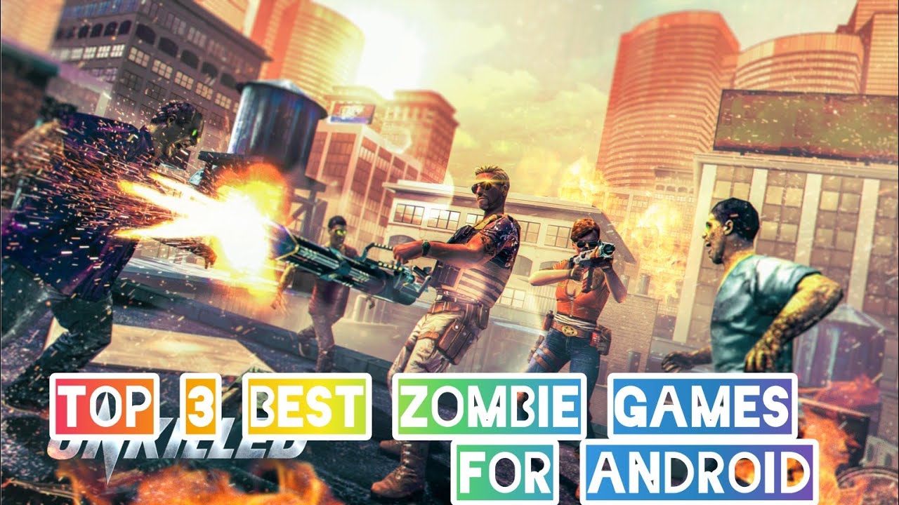 Top 3 best zombie games for android YouTube