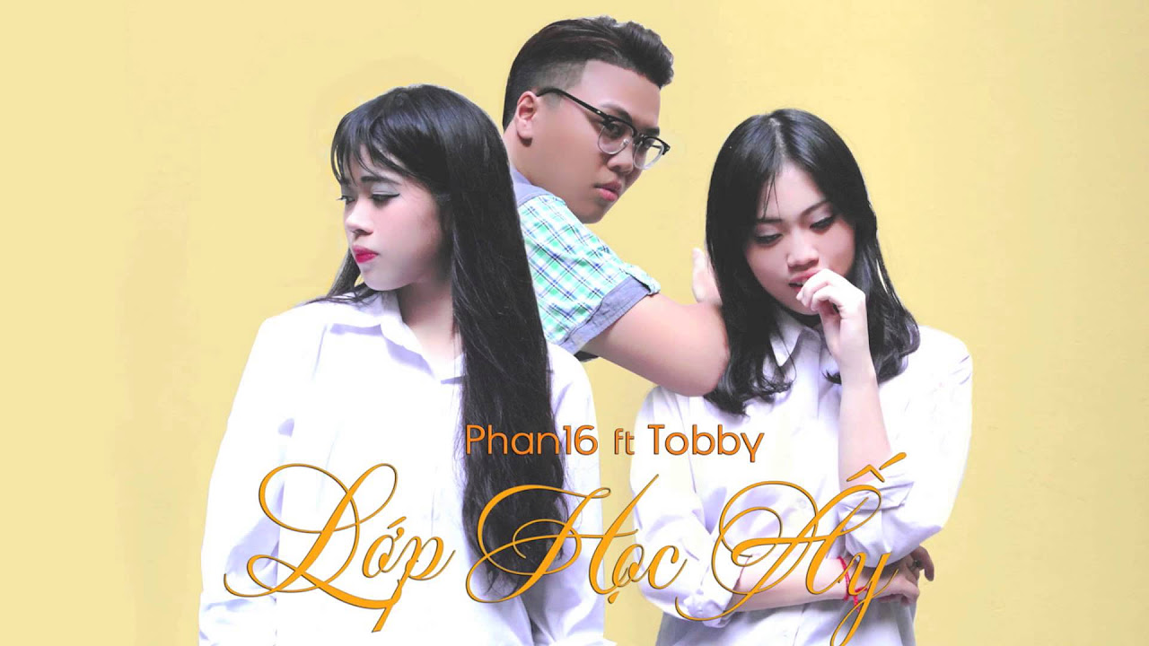 PHAN16 - Lớp học ấy ( feat TOBBY ) (FULL AUDIO) - youtube