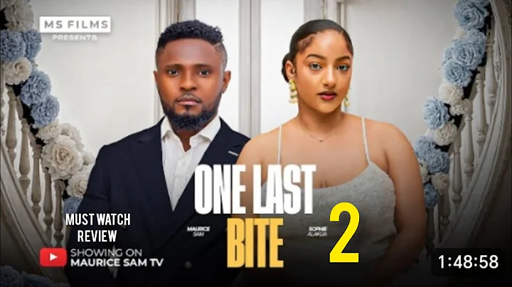 ONE LAST BITE 2 REVIEW, MAURICE SAM, SOPHIE ALAKIJA, 2025 LATEST NIGERIAN NOLLYWOOD MOVIE 