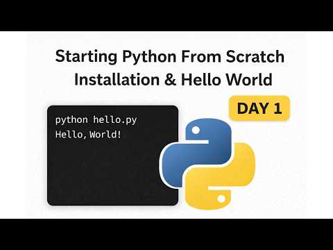 Starting Python From Scratch | Installation & Hello World (Day 1)