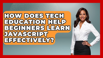 How Does Tech Education Help Beginners Learn JavaScript Effectively? | JavaScript Toolkit News