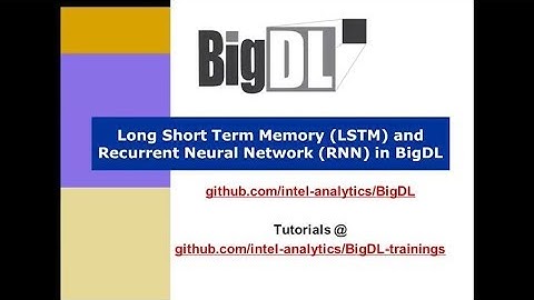 4 - Long Short Term Memory (LSTM) and Recurrent Neural Network (RNN) on BigDL
