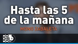 Hasta Las 5 De La Mañana, Mono Zabaleta y Daniel Maestre - Audio chords