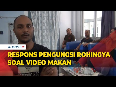 Viral Video Pengungsi Rohingya Mengeluh Porsi Makan yang Kurang, Begini Tanggapannya