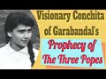 The Prophecy of the Three Popes from the Visionary Conchita of Garabandal