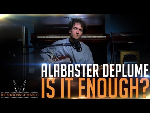 Alabaster dePlume - Is It Enough? [The Sessions of March 2016]