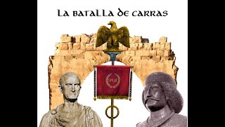 Batalla de Carras - La Legión Perdida de Craso o ¿ Romanos en China ?