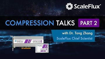 Talking Compression with Dr. Tong Zhang Part 2 - ScaleFlux Computational Storage
