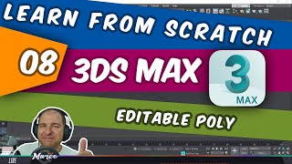 Learn Autodesk 3ds MAX from scratch - part eight. EDITABLE POLY, make it and modify it