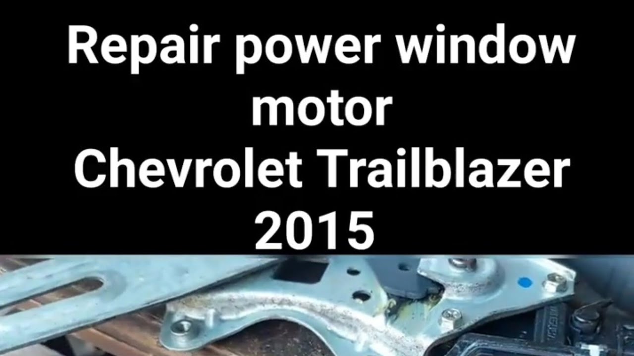 Repair power window motor CHEVROLET TRAILBLAZER 2015 YouTube