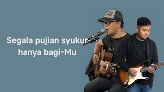 Segala Pujian Syukur (Official Lyric Video)