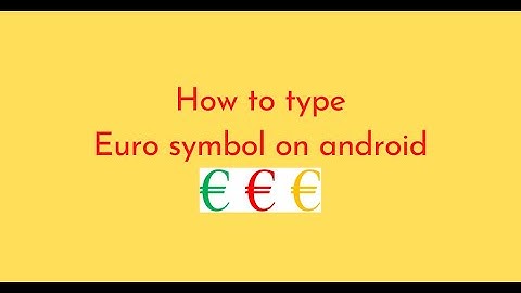 How to type Euro symbol on android