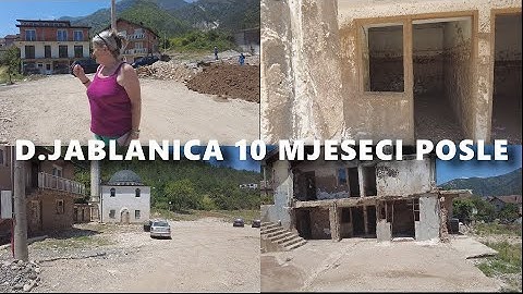 ŽIVOT U D.JABLANICI 10 Mjeseci Posle Tragedije