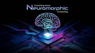 The Brain in the Machine - Neuromorphic Computing