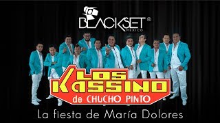 Video thumbnail of "La fiesta de María Dolores - Los Kassino de Chucho Pinto en Blackset México ®"