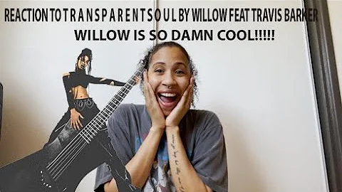 reaction to t r a n s p a r e n t s o u l by willow feat travis barker