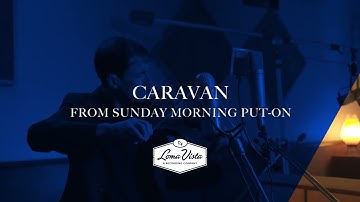 Andrew Bird - Caravan (Live at Valentine Studios)