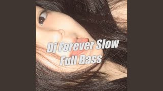 Forever Slow Full Bass (Slow Remix) - Inst