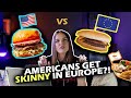 Americans lose weight just by eating European food?! | Fast food USA vs EU