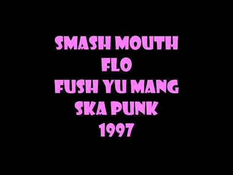 Smash Mouth - Flo