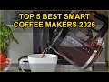 Top 5 Best Smart Coffee Makers 2026 - Perfect Brew Every Time