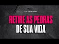 Retire as pedras de sua vida