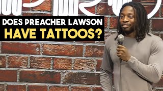 Does Preacher Lawson Have Tattoos? | Preacher Lawson