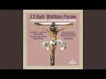 J.S. Bach: St. Matthew Passion, BWV. 244 / Pt. 1 - No. 21 Choral: "Erkenne mich, mein Hüter"