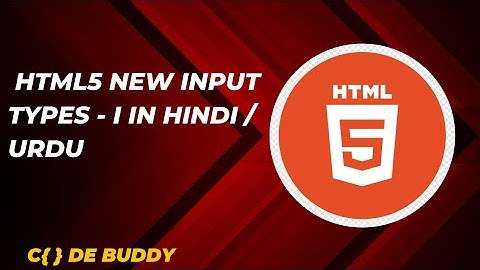 HTML5 New Input Types Tutorial in Hindi / Urdu - Part I
