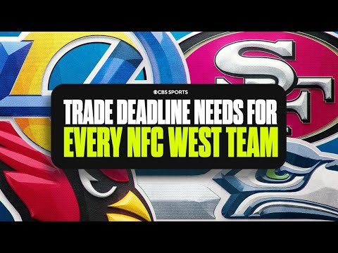 Trade deadline needs for EVERY NFC West team: 49ers, Rams, Seahawks, and Cardinals
