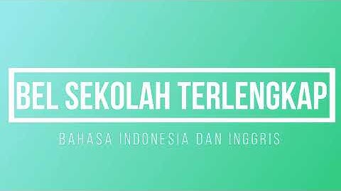 BEL SEKOLAH TERLENGKAP INDONESIA - INGGRIS