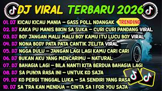 DJ TIKTOK TERBARU 2026🎵DJ KICAU KICAU MANIA GASS POLL NDANGAK🎵DJ KAKA PU MANIS BIKIN SA SUKA