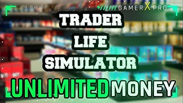 Trader Life Simulator - Unlimited Money With Cheat Engine