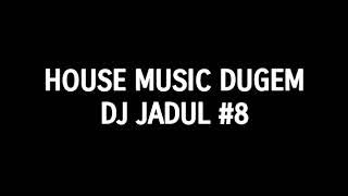House Music Dugem DJ Jadul #8