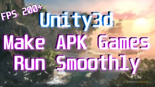 Unity3d - How to reduce memory usage and make gameplay smoother-Very Useful for ANDROID APPLICATIONS