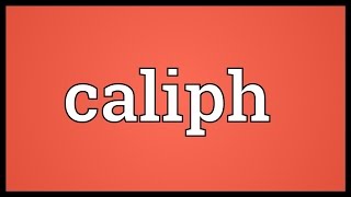 Caliph Meaning