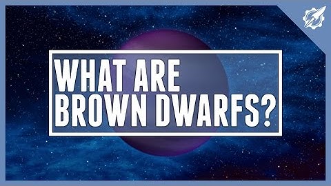 What Are Brown Dwarfs? | Astronomic