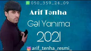 Arif Tenha ft Gel Yanıma 2021 Hit Music Resimi