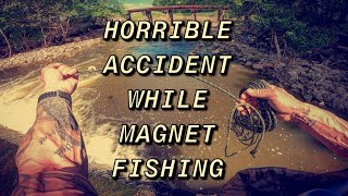 (MAGNET FISHING) HORRIBLE ACCIDENT WHILE MAGNET FISHING